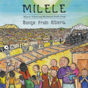 MILELE – キベラスラムからの歌声vol.2 ～マゴソスクールとマシモニユース～
